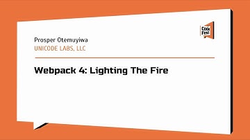 #Frontend, Prosper Otemuyiwa,  Webpack 4: Lighting The Fire