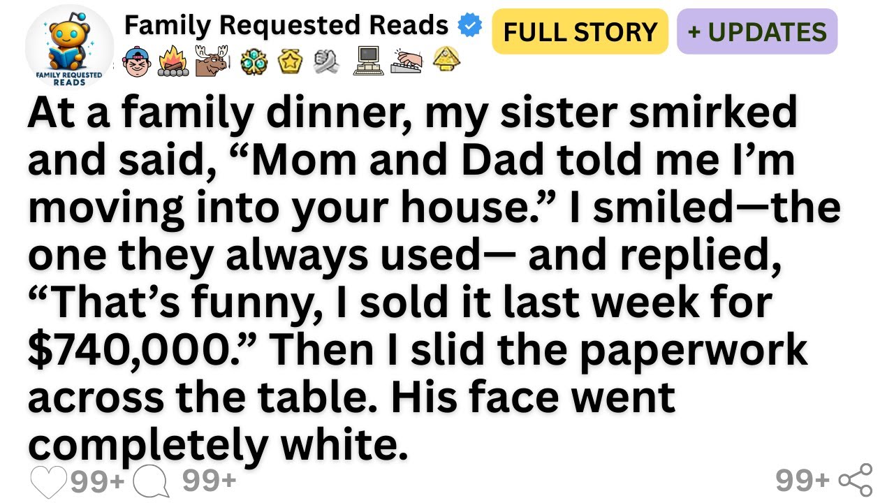 At a family dinner, my sister smirked and said, “Mom and Dad told me I’m moving into your house...