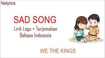 Sad song-we the Kings (Lirik lagu+terjemahan bahasa Indonesia) Sad song-we the Kings (Lirik lagu+terjemahan bahasa Indonesia)