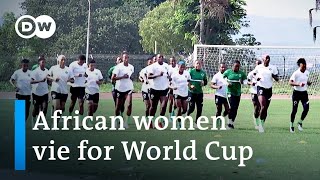 Four African teams compete in Women's World Cup | DW News Africa