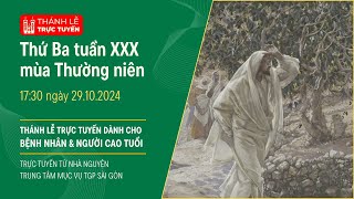 THỨ BA TUẦN XXX MÙA THƯỜNG NIÊN | 17:30 NGÀY 29-10-2024 | TRUNG ...