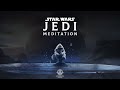 Jedi meditation  ambient relaxing sounds  star wars music