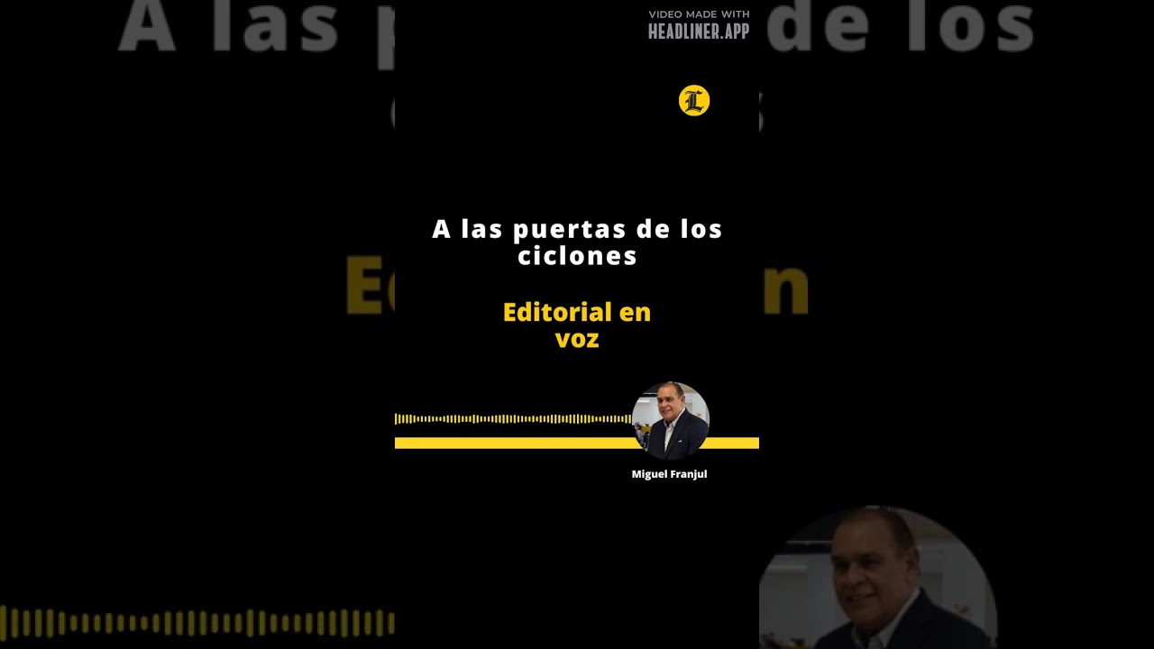 EDITORIAL | A LAS PUERTAS DE LOS CICLONES