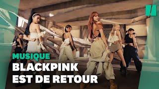 Blackpink fait son grand retour et explose les records