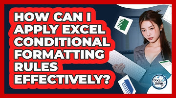 How Can I Apply Excel Conditional Formatting Rules Effectively? - Docs and Sheets Pro