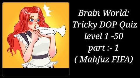 brain world: Tricky Dop Quiz level 1 -50