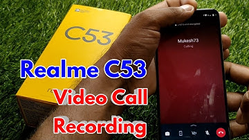 how to video call recording in realme c53, realme c53 video call recording setting