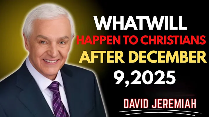 “What Will Happen to Christians After December 9, 2025 | Dr. David Jeremiah”