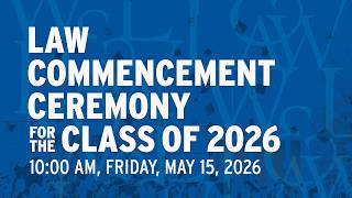 Washington and Lee University School of Law Commencement 2026