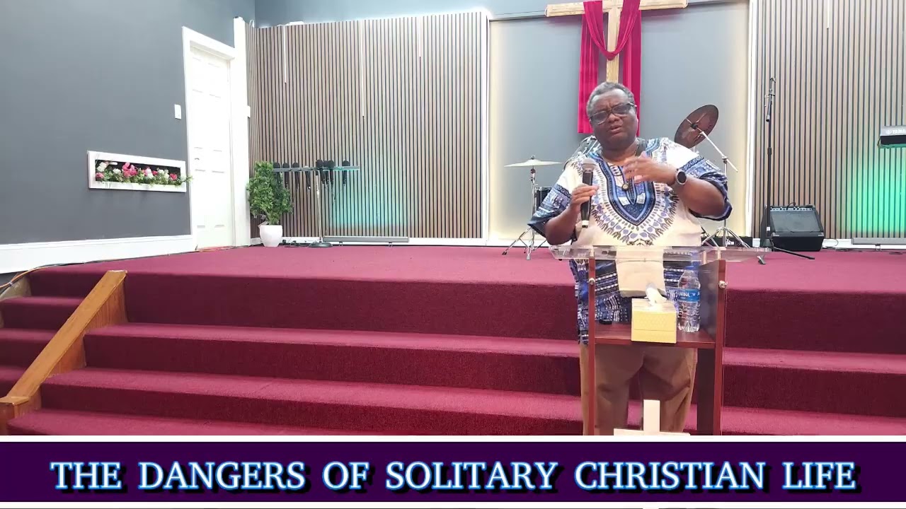 THE DANGERS OF SOLITARY CHRISTIAN LIFE