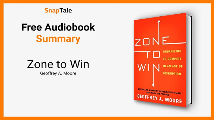 Zone to Win by Geoffrey A. Moore: 11 Minute Summary