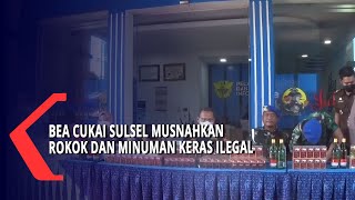 Bea Cukai Sulsel Musnahkan Rokok Dan Minuman Keras Ilegal