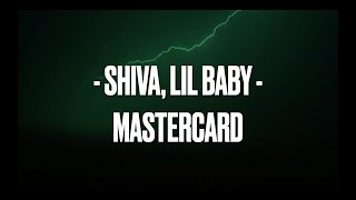 Mastercard//Shiva, Lil Baby - lyrics/testo