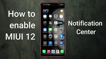 Enable MIUI12 New Notification Center After Update