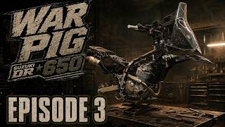"The War Pig" Ultimate DR 650 Build - Episode 3 -  Truly One of a Kind