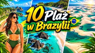 10 najpiękniejszych plaż w Brazylii