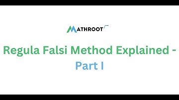 Regula Falsi Method Explained - Part I