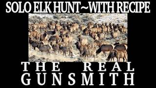 Solo Elk Hunt with Recipe