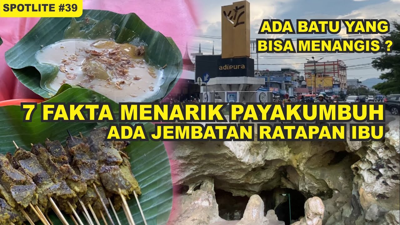 7 FAKTA MENARIK KOTA TENTANG PAYAKUMBUH , RENDANG TERENAK DUNIA ADA DI PAYAKUMBUH ??