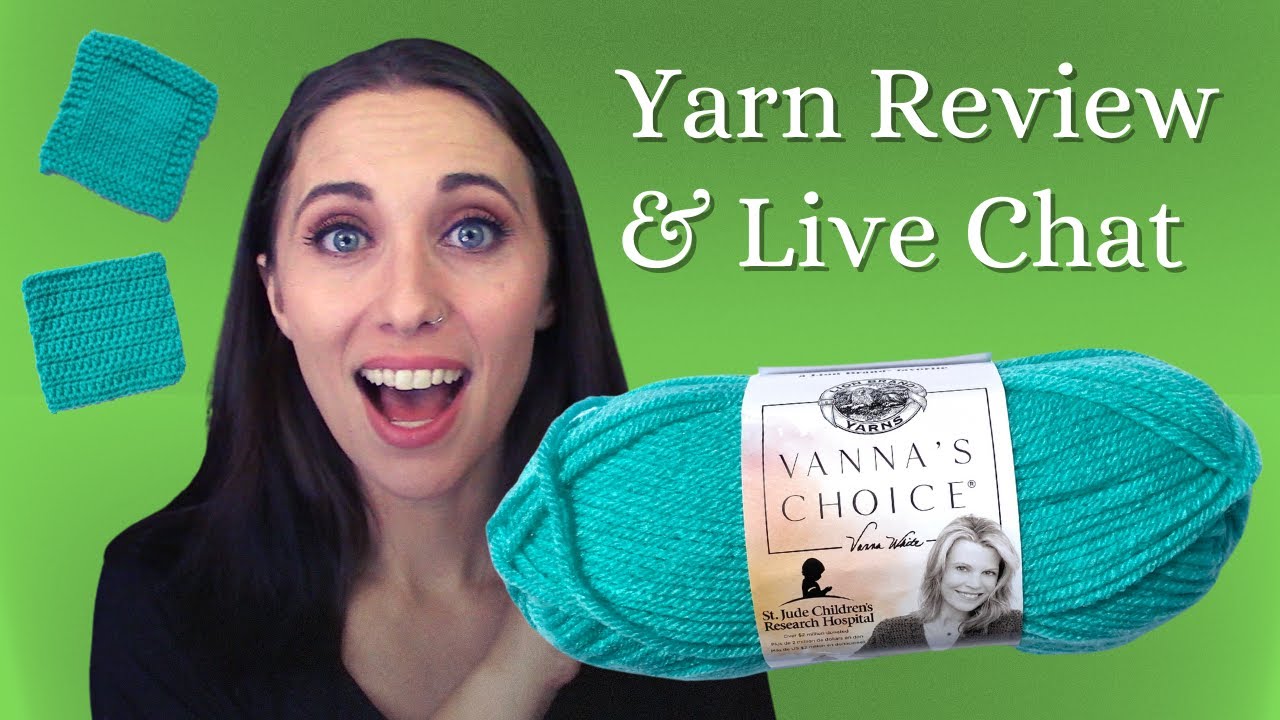 Lion Brand Vanna's Choice Yarn Review & Live Chat