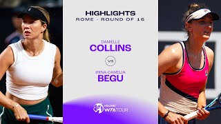 Danielle Collins vs. Irina-Camelia Begu | 2024 Rome Round of 16 | WTA Match Highlights