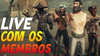 LIVE COM OS MEMBROS | Sea of Thieves - Se torne membro do Canal!!