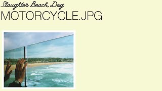 Video thumbnail of "Slaughter Beach, Dog - Motorcycle.jpg"