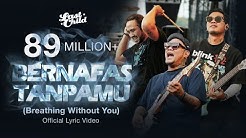 Last Child - Bernafas Tanpamu (Official Lyric Video)  - Durasi: 5:46. 