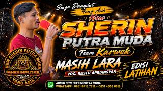 MASIH LARA VOC. RESTU APRIANSYAH || NEW SHERIN PUTRA MUDA || EDISI LATIHAN-MANGGUNGAN, 26 JULI 2026