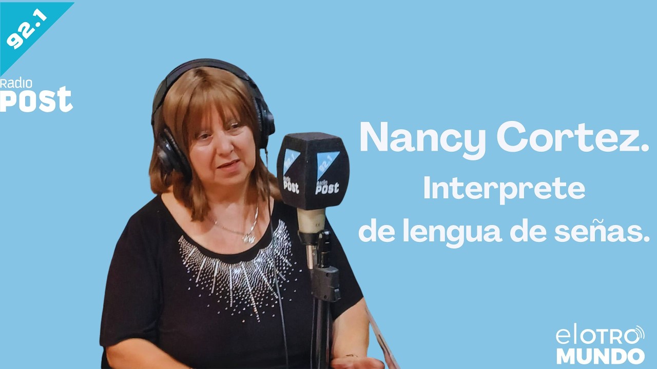Entrevista a Nancy Cortez. interprete de lengua de señas en El Otro Mundo, la noche de Radio Post.