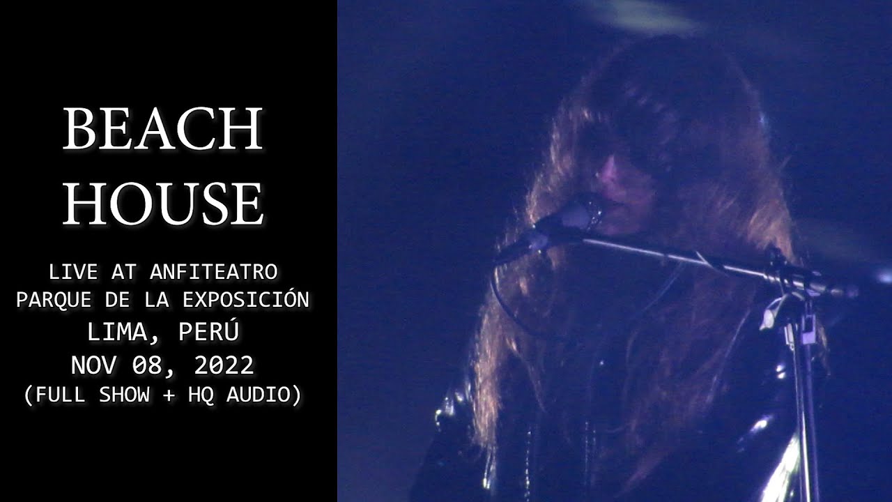 Beach House - Live at Anfiteatro Parque de la Exposición - Lima, Peru 2022 - [Full Show + HQ Sound]