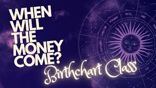 How To Read A Birth Chart - When Will My Financial Situation Turn Around