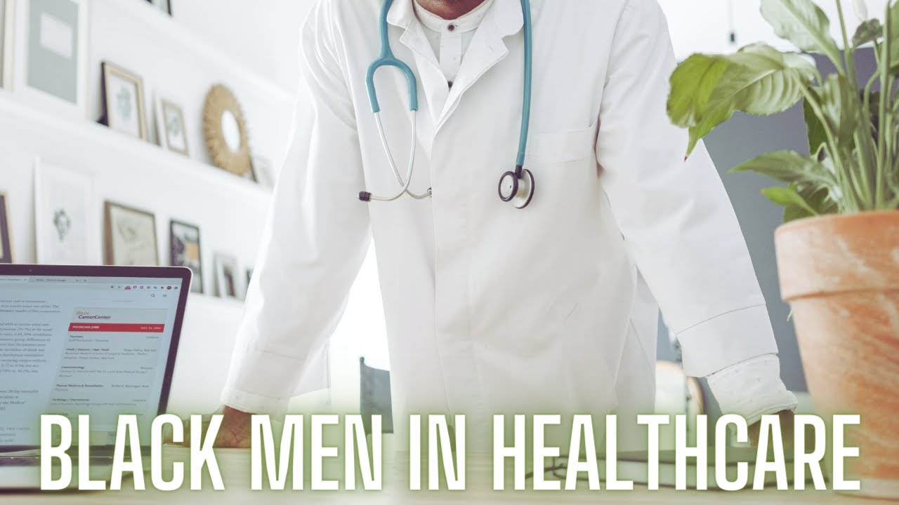Black Men in Healthcare: Achieving A Work Life Balance - YouTube