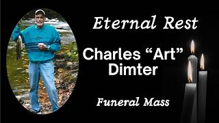 Funeral Mass of   Charles "Art" Dimter, 6/26/26