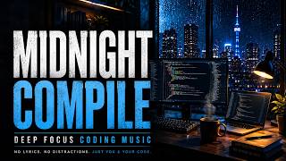 Midnight Compile 🌙 | Deep Focus Coding Music | 1 Hour of Ambient Music for Programming & Studying