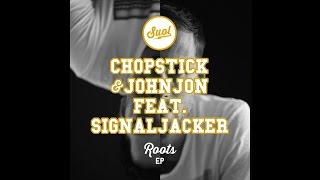 Chopstick & Johnjon Feat. Signaljacker - Roots (Original Mix) Resimi