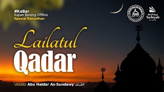 Lailatul Qodar - Ustadz Abu Haidar as-Sundawy حفظه الله