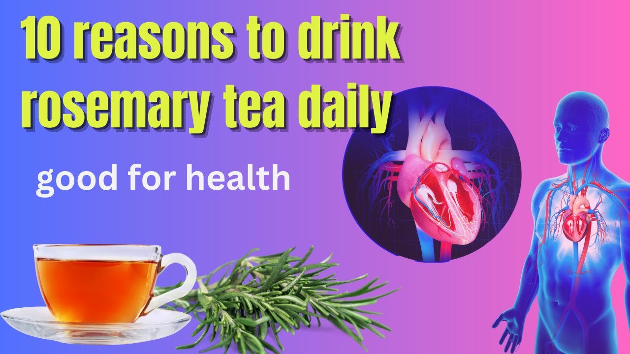 Resons Tea 10 reasons to drink rosemary tea daily - YouTube