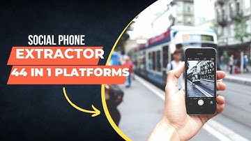 Social Phone Extractor - Extract Phone Numbers From All Social Media