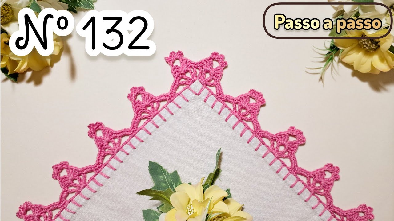 Barrado De Crochê Com Canto nº 132 Passo a Passo Completo