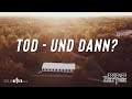 Tod – Und dann? Mirko Krüger / 14.9.2019 Essener Zelttage