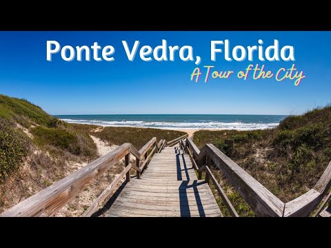 Ponte Vedra Beach, FL- A Tour of the City