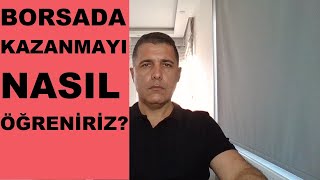 BORSADA KAZANMANIN YOLLARI...