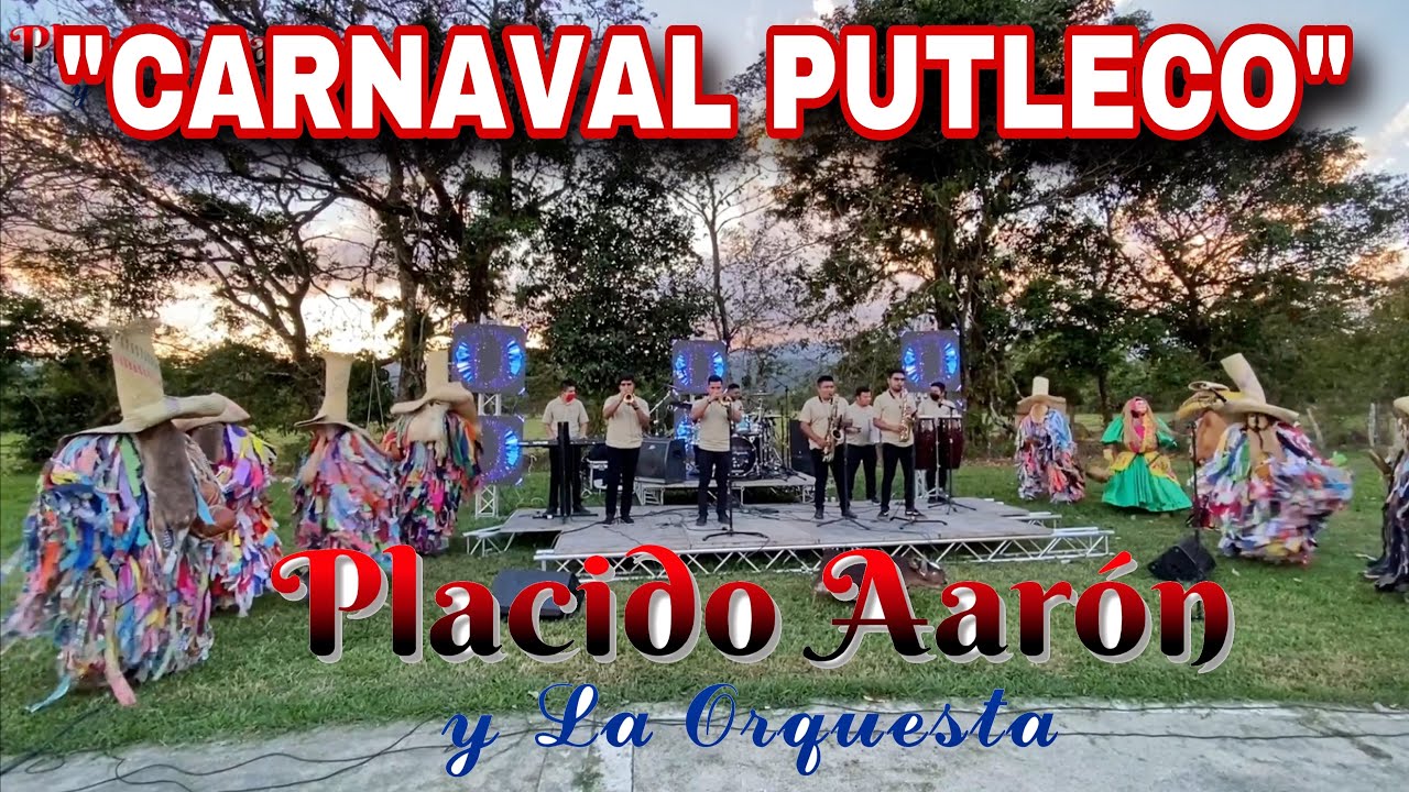 CARNAVAL PUTLECO CON PLACIDO AARÓN Y LA ORQUESTA