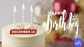 December 14th! Birthday Wishes | A Happy Birthday Shout-out Just For You |  Happy Birthday Song