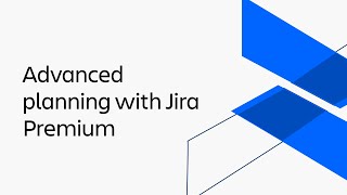 Advanced planning with Jira Premium