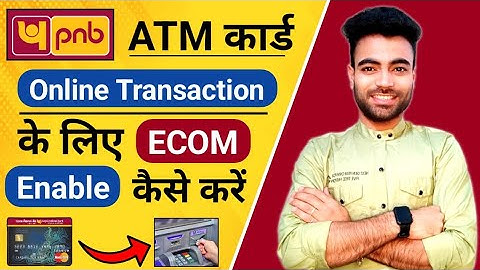 How to enable e-com transaction on PNB Bank ATM card?