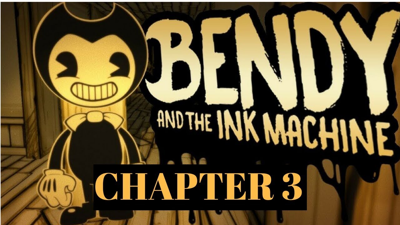 Bendy and the Ink Machine Chapter 3 FULL WALKTHROUGH gameplay - YouTube