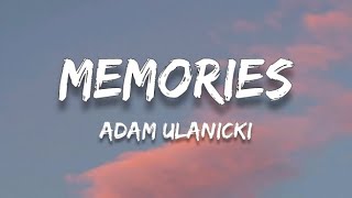 Adam Ulanicki - Memories (Lyrics)