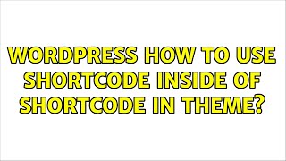 Famous Wordpress: How to use shortcode inside of shortcode in theme? Wealth